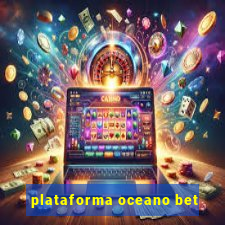 plataforma oceano bet